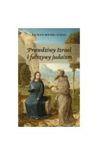 Prawdziwy Izrael i fałszywy judaizm
