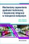 Mechanizmy zapewnienia zgodności technicznej i bezpiecznej integracji w transporcie kolejowym