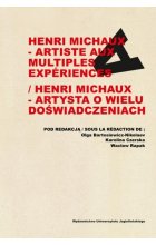 Henri Michaux Artiste aux multiples experiences  /  Henri Michaux Artysta o wielu doświadczeniach