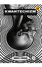 Kwantechizm 2.0, czyli klatka na ludzi 