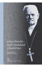 Juliusz Bursche - myśli, działalność i dziedzictwo