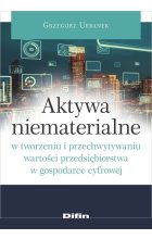 Aktywa niematerialne w tworzeniu i przechwytywaniu wartości przedsiębiorstwa w gospodarce cyfrowej