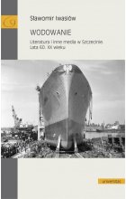 Wodowanie Literatura i inne media w Szczecinie Lata 60. XX wieku