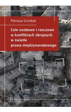 Cele osobowe i rzeczowe w konfliktach zbrojnych w świetle prawa międzynarodowego