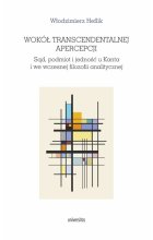 Wokół transcendentalnej apercepcji. Sąd, podmiot i jedność u Kanta i we wczesnej filozofii analitycz