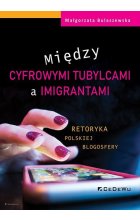 Między cyfrowymi tubylcami a imigrantami retoryka polskiej blogosfery