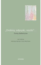 „Drobiny, odpryski, resztki”... Formy diafaniczne