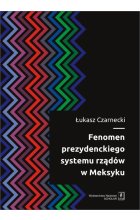 Fenomen prezydenckiego systemu rządów w Meksyku
