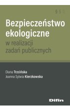 Bezpieczeństwo ekologiczne w realizacji zadań publicznych