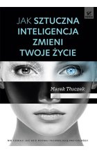 Jak sztuczna inteligencja zmieni twoje życie 