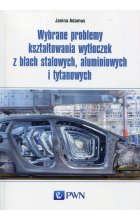 Wybrane problemy kształtowania wytłoczek z blach stalowych, aluminiowych i tytanowych