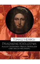 Pragnienie królestwa august cieszkowski mikołaj bierdiajew i dwa oblicza mesjanizmu 