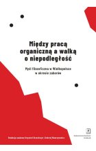 Między pracą organiczną a walką o niepodległość