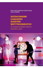 Kształtowanie lojalności klientów instytucjonalnych w polskich interaktywnych centrach nauki