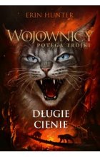 Długie cienie. Wojownicy. Potęga trójki. Tom 5