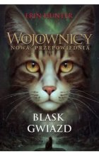 Blask gwiazd. Nowa Przepowiednia. Wojownicy tom 4