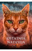 Ostatnia nadzieja. Wojownicy. Omen gwiazd. Tom 6