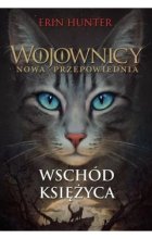 Wschód księżyca. Wojownicy. Nowa przepowiednia. Tom 2