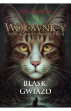 Blask gwiazd. Wojownicy. Nowa przepowiednia. Tom 4