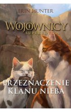 Wojownicy Superedycja Przeznaczenie Klanu Nieba