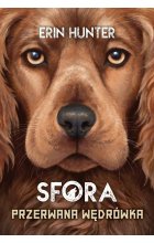 Przerwana wędrówka. Sfora tom 4