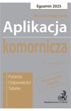 Aplikacja komornicza 2025. Pytania, odpowiedzi, tabele  +  dostęp do testów online Wyd.17