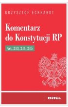 Komentarz do Konstytucji RP art. 213, 214, 215