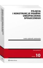 Pojęcia i konstrukcje prawne ubezpieczenia społecznego