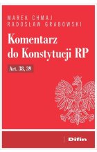 Komentarz do Konstytucji RP art. 38, 39