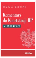 Komentarz do Konstytucji RP Art. 87, 88, 89, 90, 91 