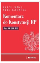 Komentarz do Konstytucji RP art. 99, 100, 101