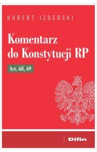 Komentarz do Konstytucji RP art. 68, 69