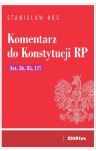Komentarz do Konstytucji RP Art. 26, 85, 117 