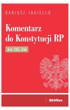 Komentarz do Konstytucji RP art. 145, 156 