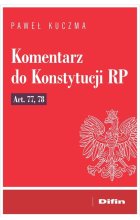 Komentarz do Konstytucji RP art. 77, 78
