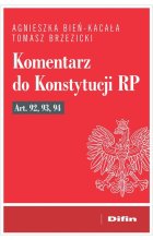 Komentarz do Konstytucji RP art. 92, 93, 94