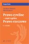 Prawo cywilne - część ogólna  Prawo rzeczowe wyd. 6