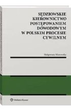 Sędziowskie kierownictwo postępowaniem dowodowym w polskim procesie cywilnym