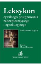 Leksykon cywilnego postępowania zabezpieczającego i egzekucyjnego