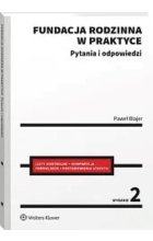 Fundacja rodzinna w praktyce Pytania i odpowiedzi w.2