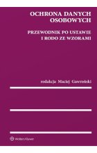 Ochrona danych osobowych Przewodnik po ustawie i RODO ze wzorami