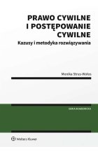 Prawo cywilne i postępowanie cywilne. Kazusy i metodyka rozwiązywania 
