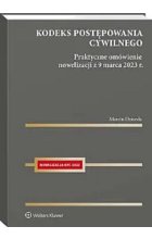 Kodeks postępowania cywilnego Praktyczne omówienie nowelizacji z 9 marca 2023 r.