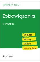 Zobowiązania. Pytania. Kazusy. Tablice. Testy online wyd.6