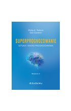 Superprognozowanie. Sztuka i nauka prognozowania. Wyd. II
