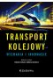 Transport kolejowy - wyzwania i innowacje