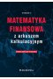 Matematyka finansowa z arkuszem kalkulacyjnym