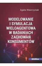 Modelowanie i symulacja wieloagentowa w badaniach zachowań konsumentów