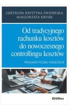 Od tradycyjnego rachunku kosztów do nowoczesnego controllingu kosztów