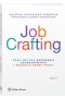 Job Crafting. Nowa metoda budowania zaangażowania i poczucia sensu pracy